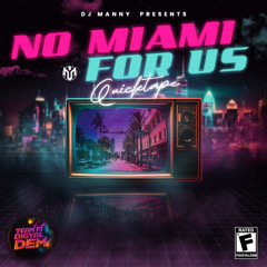 NO MIAMI FOR US "QUICKTAPE" (DANCEHALL) 2K25