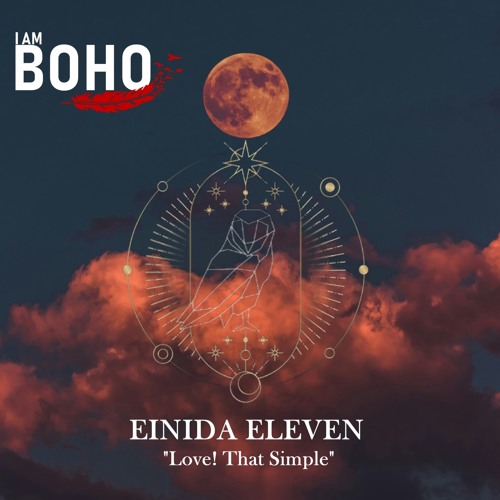Einida Eleven - Love! That Simple [I Am Boho Records]
