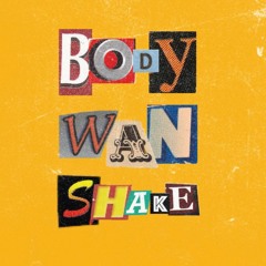 Body Wan Shake feat. Magugu