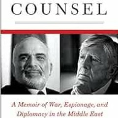 Get KINDLE 📒 King's Counsel: A Memoir of War, Espionage, and Diplomacy in the Middle