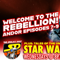 Star Wars Andor Ep 7-9 Breakdown And Tales Of The Underworld! Wow What A Week!