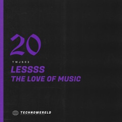 LESSSS - The Love Of Music [TWJS02] (FREE DL)