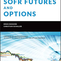VIEW EPUB ✓ SOFR Futures and Options: A Practitioner's Guide (Wiley Finance) by  Chri