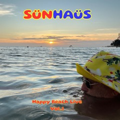 SüNHAüS  HappyBeach SunSetSet  Live Vol.1