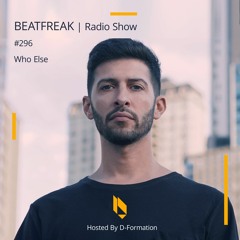 Beatfreak Radio Show By D-Formation #296 | Who Else