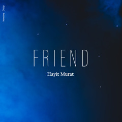 Hayit Murat - Friend