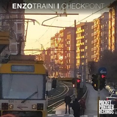 "LOOK AHEAD" (Enzo Traini Original Mix) "CHECKPOINT Ep" Pocket Panther Records