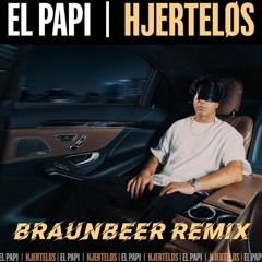 El Papi - Hjerteløs (BRAUNBEER REMIX)