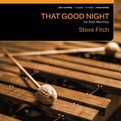 That Good Night (Solo Marimba) - Steve Fitch [excerpt]