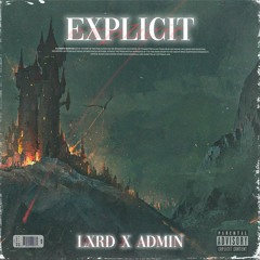 Explicit - Lxrd x Admin prod