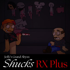 Shucks RX Plus (Shucks RX6) - Jeffy's Grand Abyss OST