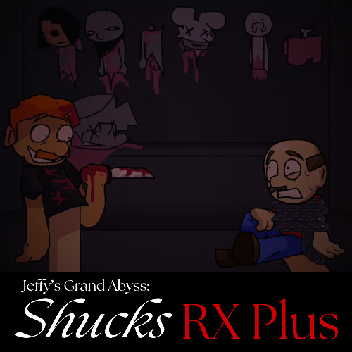 Shucks RX Plus (Shucks RX6) - Jeffy's Grand Abyss OST