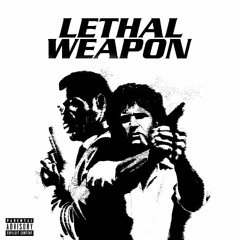 LETHAL WEAPON [prod. woodpecker]