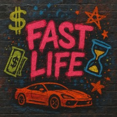 Fast Life