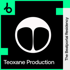 The Beatportal Residency: Teoxane Production