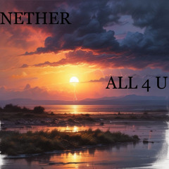 Nether - All  4 U (full preview master)
