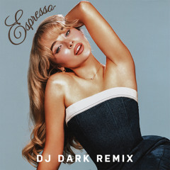 Sabrina Carpenter - Espresso (Dj Dark Remix)