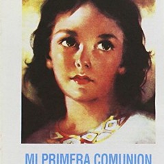 Access EPUB 📄 Mi Primera Comunion: Catecismo del nino (Spanish Edition) by  Roberto