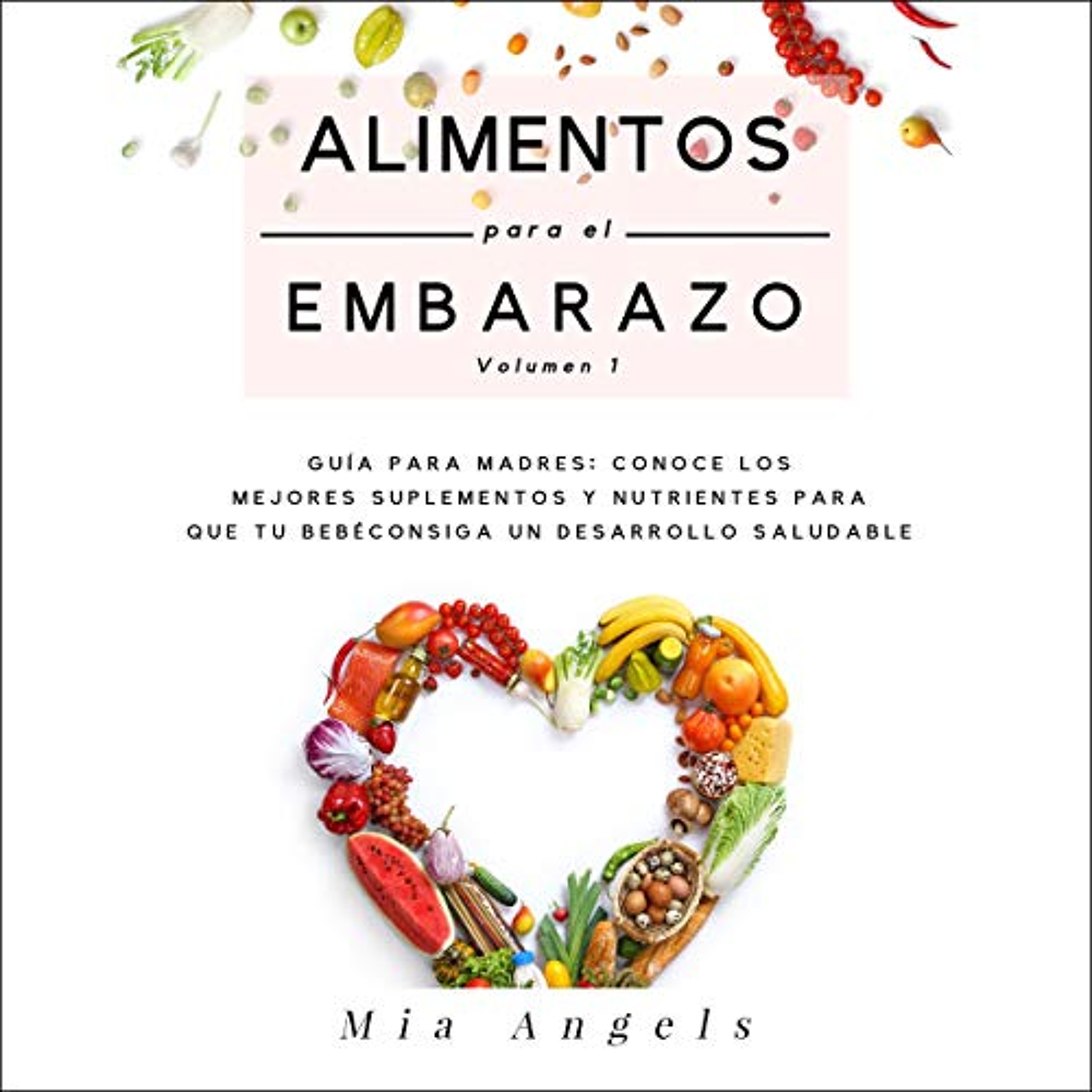 Alimentos para el Embarazo Volumen 1 [Foods for Pregnancy Volume 1] (Audiolibro) | Prueba Gratis