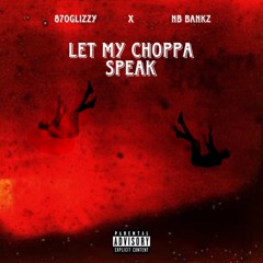 Let My Choppa Speak ft. Nb Bankz (prod. Humvvii)