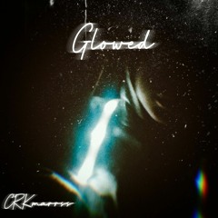 Glowed