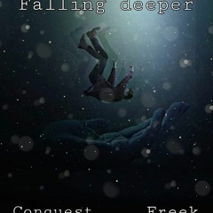 Falling Deeper - Conquest  Feat. Freek