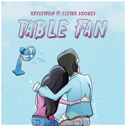 Skeletron Ft. Cletus Dsouza - Table Fan (OUT NOW)