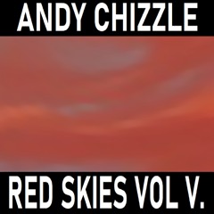 Andy Chizzle - Red Skies Vol 5 Radio Mix [Deep/ Progressive/ Melodic]