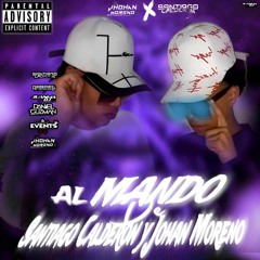 AL MANDO DE SANTIAGO CALDERON & JOHAN MORENO