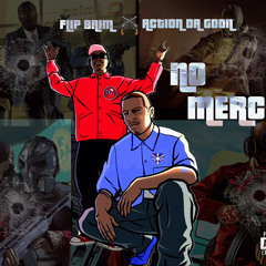 NO MERCY Flip Brim ft Action Da Goon