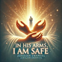 In his arms i am safe Version 2