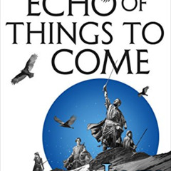 [Get] PDF 📙 An Echo of Things to Come (The Licanius Trilogy Book 2) by  James Isling