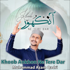 Khoob Ankhon Ne Tere Dar