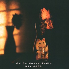 On Da House Radio Mix #000