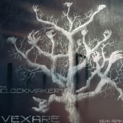 Vexare - The Clockmaker [remix]