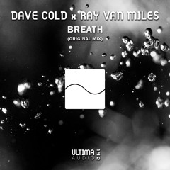 Dave Cold x Ray Van Miles  - Breath (Original Mix)