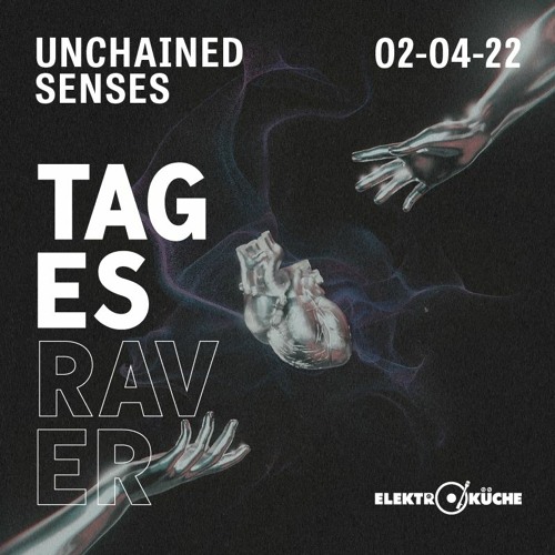 UNCHAINED SENSES@Elektroküche // Tagesraver // Next Rave // 02.04.22