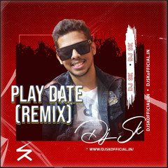 Play Date (Remix) - DJ SK.mp3