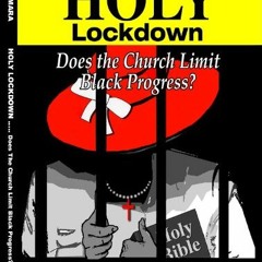 [READ] PDF EBOOK EPUB KINDLE Holy Lockdown: Does the Church Limit Black Progress? by  Jeremiah Camar