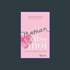 <PDF> 📖 Maman, dis-moi: La maternité sans filtre ni tabou (French Edition) [R.A.R]