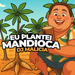 Eu Plantei Mandioca (Remix)