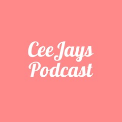 CeeJays Podcast: S2: Becoming Twenty Nine