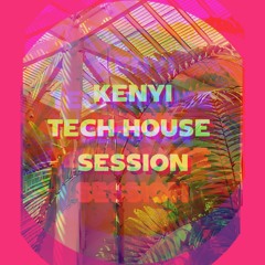 KENYI - TECH HOUSE-SESSION