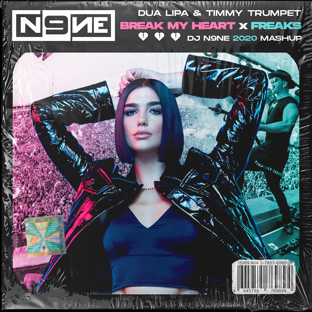Break My Heart x Freaks (DJ N9NE 2020 Mashup) cover artwork