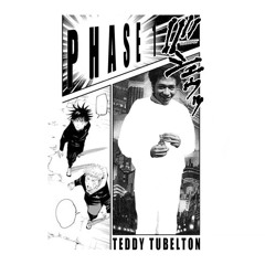 Teddy Tubelton - 1st Phase