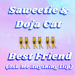 Saweetie & Doja Cat - Best Friend (Ask Me Anything flip)