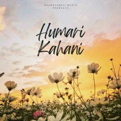Humari Kahani | Official Audio | GAURAV4REALMUSIC