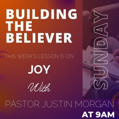 8-25-24 BTB Joy With Pastor Justin
