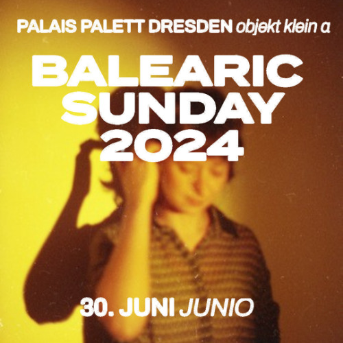 Eva Porating @ Balearic Sunday - objekt klein a (June 2024)