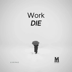 Work Die